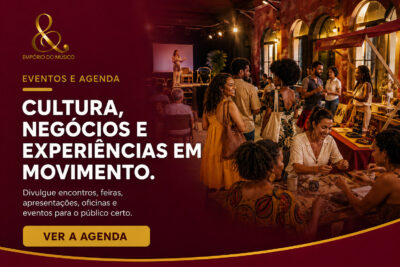 Eventos e Agenda — Cultura, negócios e experiências em movimento