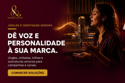 Jingles e Identidade Sonora — Dê voz e personalidade à sua marca